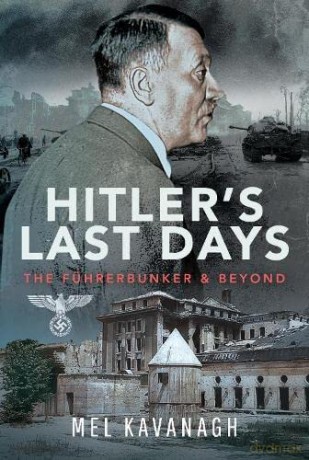 Hitlers Last Days - Mel Kavanagh [KSIĄŻKA]