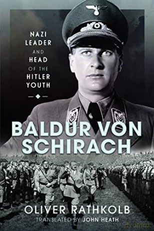 Baldur Von Schirach - Oliver Rathkolb [KSIĄŻKA]