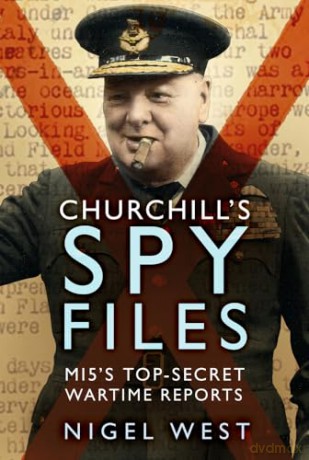 Churchills Spy Files - Nigel West [KSIĄŻKA]