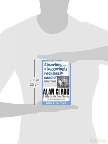 Alan Clark A Life In His Own Words - Alan Clark [KSIĄŻKA]