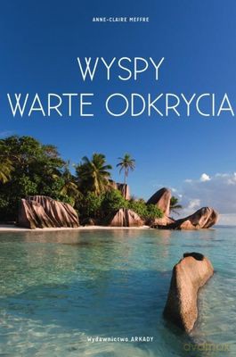 Wyspy warte odkrycia - Anne-Claire Meffre [KSIĄŻKA]