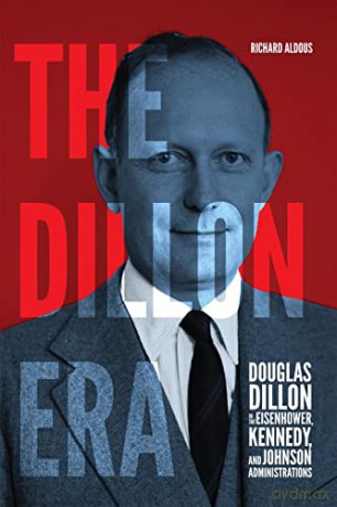 Dillon Era - Richard Aldous [KSIĄŻKA]