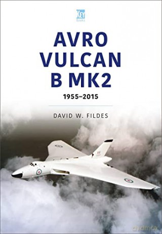 Avro Vulcan B Mk2 1960-84 - David Fildes [KSIĄŻKA]