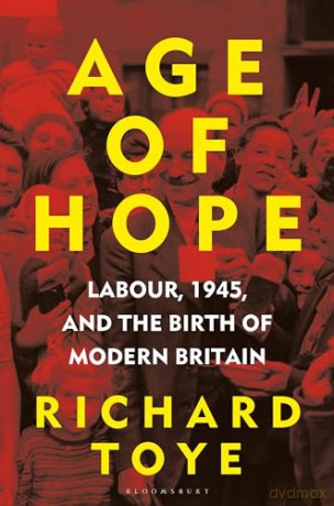 Age Of Hope - Richard Toye [KSIĄŻKA]