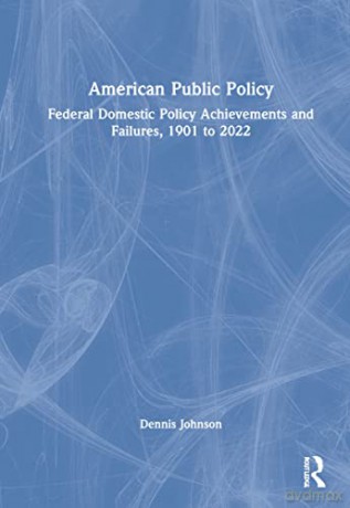 American Public Policy - Dennis W. Johnson [KSIĄŻKA]