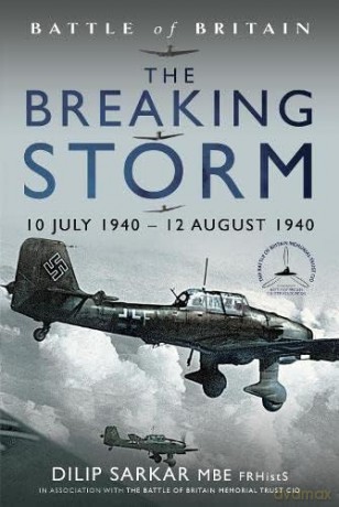 Battle Of Britain The Breaking Storm - Dilip Sarkar [KSIĄŻKA]