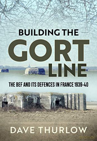 Building The Gort Line - D Thurlow [KSIĄŻKA]