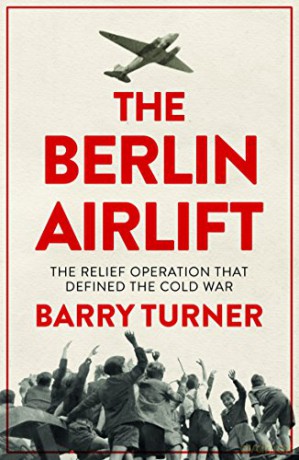 Berlin Airlift - Barry Turner [KSIĄŻKA]