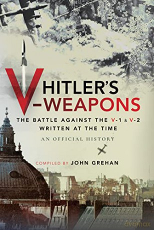 Hitlers Vweapons - An Official History [KSIĄŻKA]