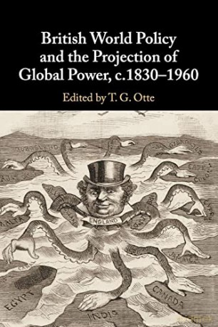 British World Policy And The Projection - Otte T. G. [KSIĄŻKA]