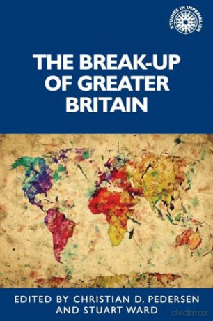 Break Up Of Greater Britain - Stuart Ward [KSIĄŻKA]
