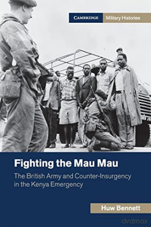 Fighting The Mau Mau - Huw Bennett [KSIĄŻKA]