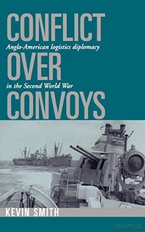 Conflict Over Convoys - Kevin Smith [KSIĄŻKA]