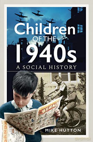 Children Of The 1940s - Mike Hutton [KSIĄŻKA]