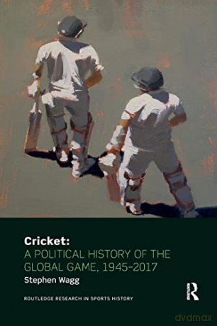Cricket: A Political History Of The Glob - Stephen Wagg [KSIĄŻKA]