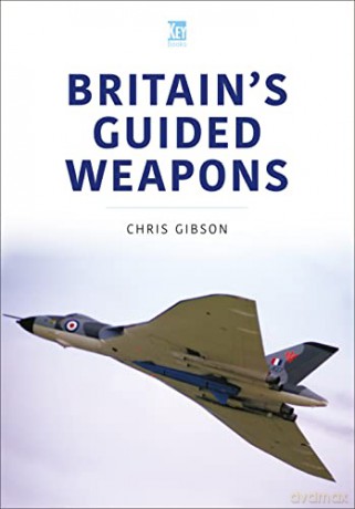 Britains Guided Weapons - Chris Gibson [KSIĄŻKA]
