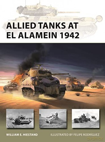 Allied Tanks At El Alamein 1942 - William E Hiestand [KSIĄŻKA]