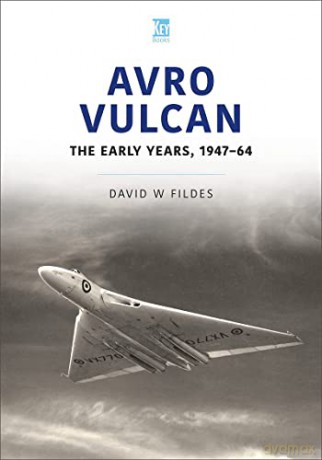 Avro Vulcan The Early Years 1947-64 - David Fildes [KSIĄŻKA]