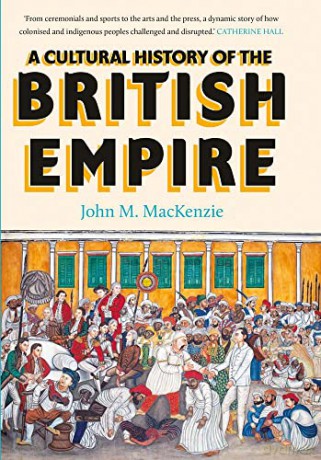 Cultural History Of The British Empire - John Mackenzie [KSIĄŻKA]