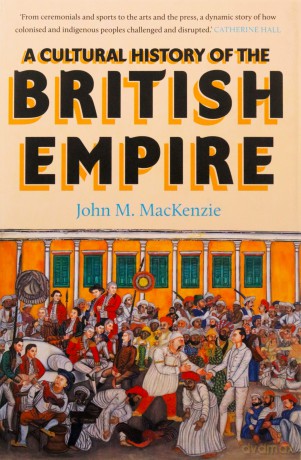 Cultural History Of The British Empire - John Mackenzie [KSIĄŻKA]