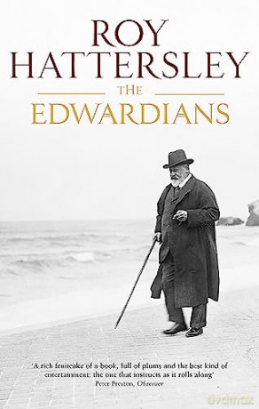 Edwardians - Roy Hattersley [KSIĄŻKA]