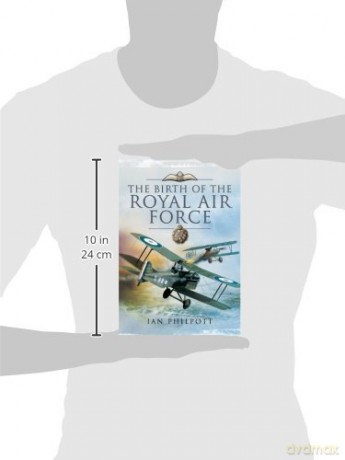 Birth Of The Royal Air Force - Ian Philpott [KSIĄŻKA]
