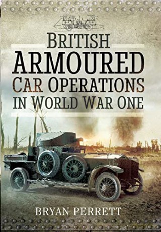 British Armoured Car Operations In World - Bryan Perrett [KSIĄŻKA]