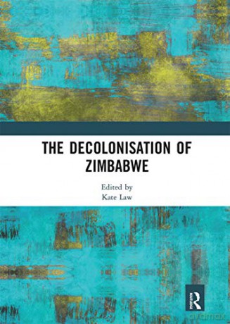 Decolonisation Of Zimbabwe - Kate Law [KSIĄŻKA]