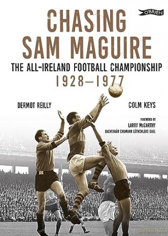 Chasing Sam Maguire - Dermot Reilly [KSIĄŻKA]