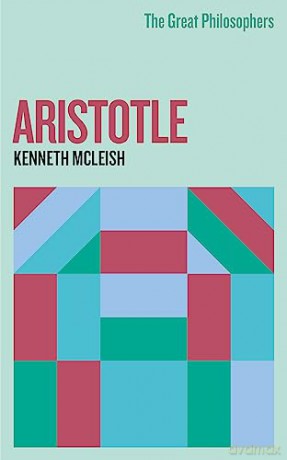 Great Philosophers Aristotle - Kenneth Mcleish [KSIĄŻKA]