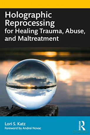 Holographic Reprocessing For Healing Tra - Lori S. Katz [KSIĄŻKA]