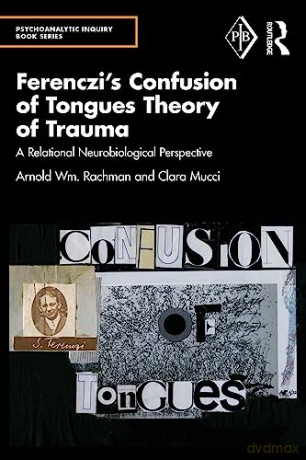 Ferenczis Confusion Of Tongues Theory Of - Arnold Rachman [KSIĄŻKA]