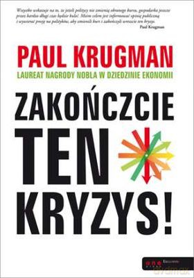 Zakończcie ten kryzys! - Paul Krugman [KSIĄŻKA]