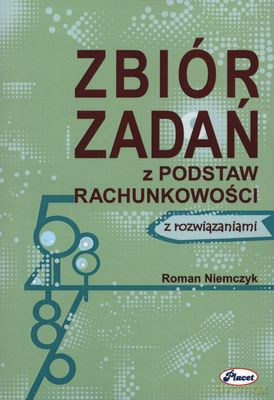 Zbiór zadań z podstaw rachunkowośći z rozwiazaniami - Roman Niemczyk [KSIĄŻKA]