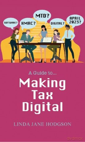 Guide To Making Tax Digital - Linda Jane Hodgson [KSIĄŻKA]