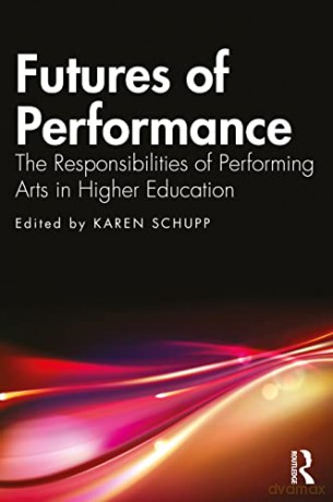 Futures Of Performance - Karen Schupp [KSIĄŻKA]