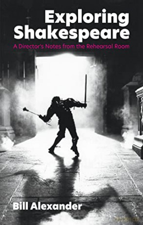 Exploring Shakespeare - Bill Alexander [KSIĄŻKA]