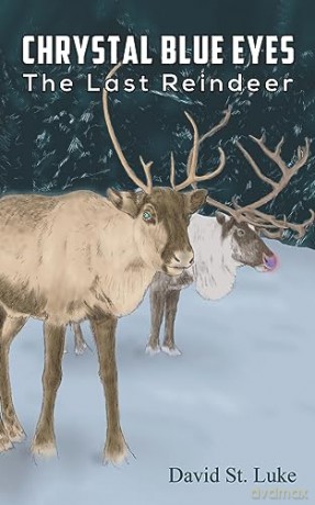 Chrystal Blue Eyes The Last Reindeer - David St. Luke [KSIĄŻKA]