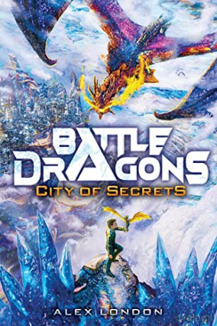 City Of Secrets Battle Dragons 3 - Alex London [KSIĄŻKA]