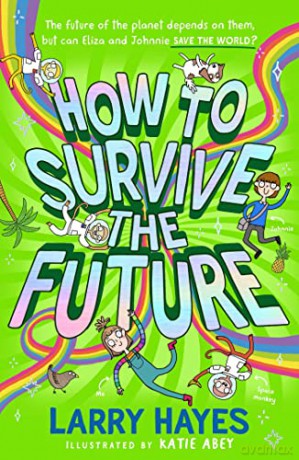 How To Survive The Future - Larry Hayes [KSIĄŻKA]