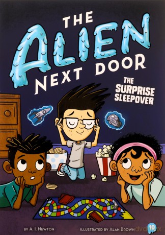 Alien Next Door 10 The Surprise Sleepove - A.I. Newton [KSIĄŻKA]