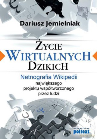 Życie wirtualnych dzikich - Dariusz Jamielniak [KSIĄŻKA]