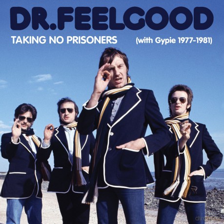 Dr. Feelgood: Taking No Prisoners (With Gypie 1977-81) - Limited (digibook) [5CD]