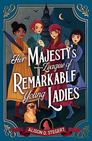 Her Majestys League Of Remarkable Young - Alison D Stegert [KSIĄŻKA]
