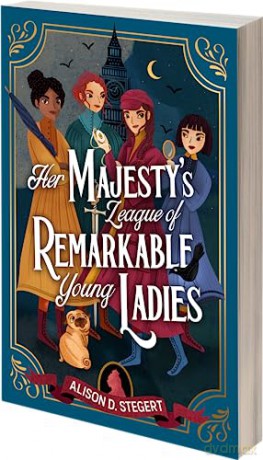 Her Majestys League Of Remarkable Young - Alison D Stegert [KSIĄŻKA]