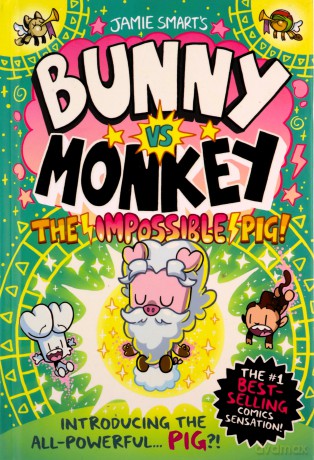 Bunny Vs Monkey The Impossible Pig - Jamie Smart [KSIĄŻKA]