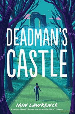 Deadmans Castle - Iain Lawrence [KSIĄŻKA]