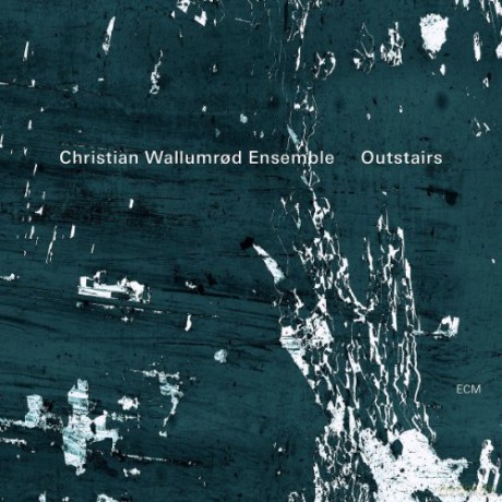 Christian Wallumrod Ensemble: Outstairs [CD]