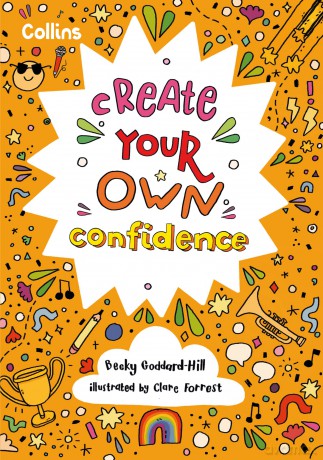 Create Your Own Confidence - Becky Goddard-Hill [KSIĄŻKA]