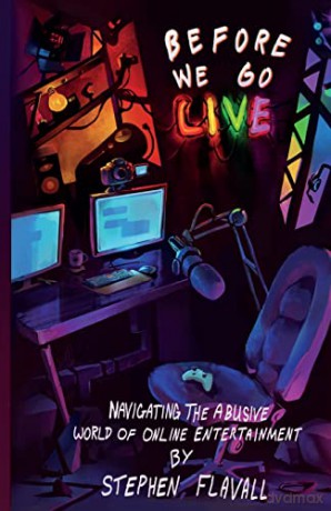 Before We Go Live: Navigating The Abusiv - Stephen Flavall [KSIĄŻKA]